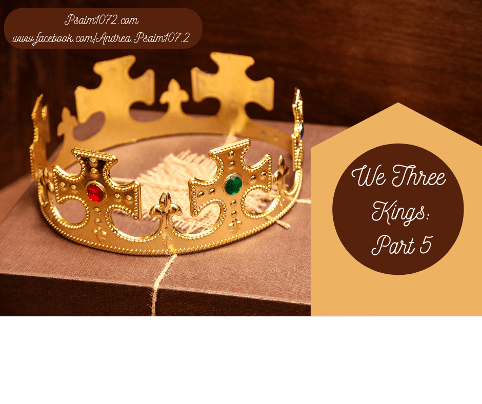 We Three Kings: Part 5