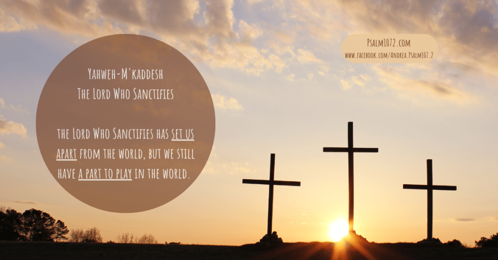 Yahweh-M’kaddesh: The Lord Who Sanctifies